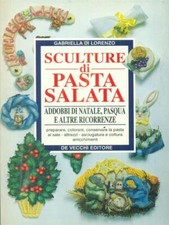 SCULTURE DI PASTA SALATA. ADDOBBI DI NATALE, PASQUA E ALTRE RICORRENZE