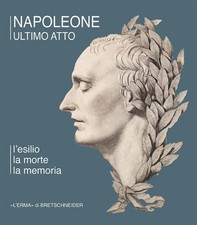 Napoleone Ultimo Atto