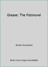 Grease: The Fotonovel by Bronte Woodard [screenplay]