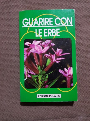 Guarire con erbe - le, ed