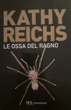LE OSSA DEL RAGNO  - Kathy Reicht - BUR Rizzoli 2010