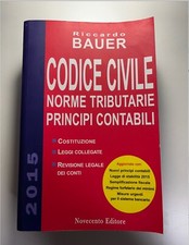 R. BAUER - CODICE CIVILE - NORME TRIBUTARIE - PRINCIPI CONTABILI - 2015