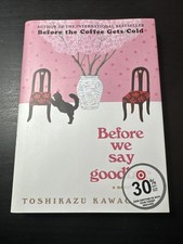 Before We Say Goodbye a Novel
