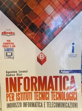 INFORMATICA PER IST. TECNICI TECNOLOGICI VOLUME B - 9788826818399 - atlas 