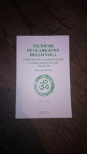 TECNICHE DI GUARIGIONE DELLO YOGA. Massimo Rodolfi