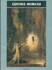 GUSTAVE MOREAU PRIMA EDIZIONE  AA.VV. ARTIFICIO 1989 