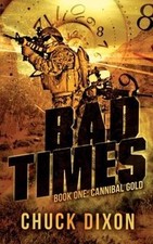 Bad Times: Book One: Cannibal