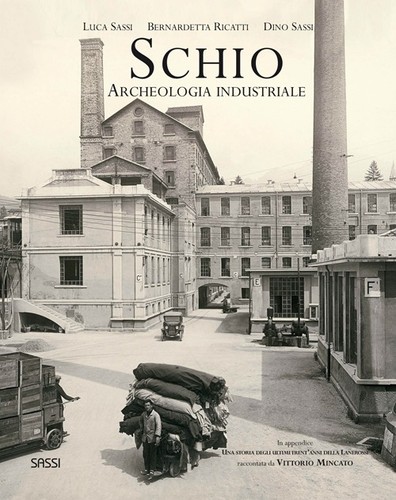 Schio archeologia industriale - schio.,
