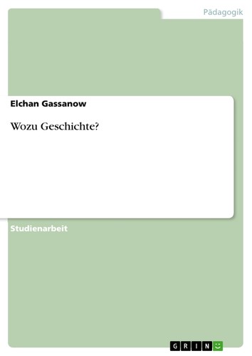Wozu geschichte - wozu, (buch)