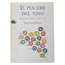 AA.VV. - IL PIACERE DEL VINO - MANUALE PER IMPARARE A BERE MEGLIO