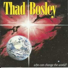 Thad Bosley - Who Can Change