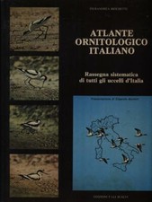 ATLANTE ORNITOLOGICO ITALIANO. 2 VOLUMI BRICHETTI PIERANDREA