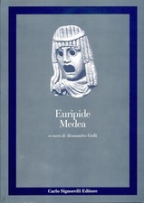 MEDEA EURIPIDE A CURA DI A.GRILLI C.SIGNORELLI 9788843406753