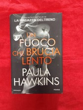 PAULA HAWKINS - UN FUOCO CHE BRUCIA LENTO - PIEMME, 2021