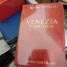 VENEZIA E DINTORNI GUIDA ROSSA TOURING CLUB ITALIANO ANNO 1969