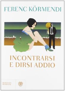 Incontrarsi dirsi addio von - dirsi,