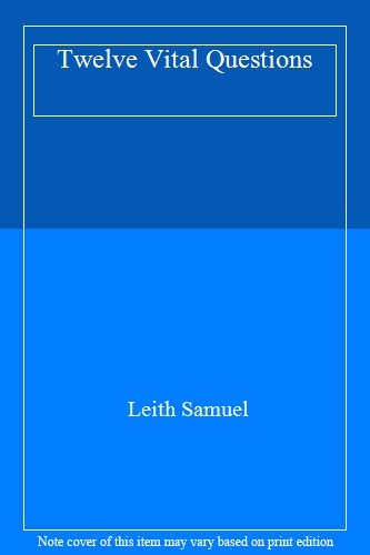 Twelve vital questions - twelve, by