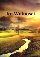 Ku Wolności (Wolnosci) /