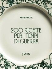 200 ricette per i tempi di
