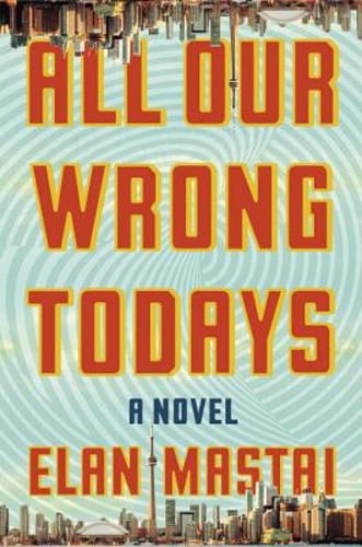 All our wrong todays - all,