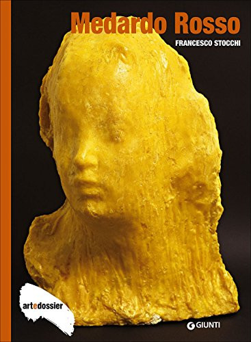 Medardo rosso art dossier - medardo,