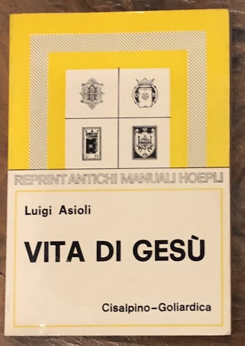 Asioli vita gesu - –, gesu'
