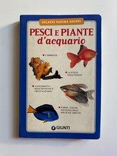PESCI E PIANTE D'ACQUARIO - ATLANTE NATURA GIUNTI 2009