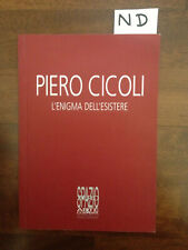 PIERO CICOLI L'ENIGMA DELL'ESISTERE SPAZIO ZERO catalogo mostra