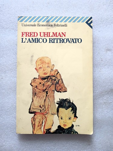Fred uhlman amico ritrovato - uhlman:, l'amico