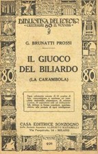 Il giuoco del biliardo. La carambola. G.Brunatti Prossi. SD. .