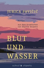 Blut und Wasser Jurica Pavicic