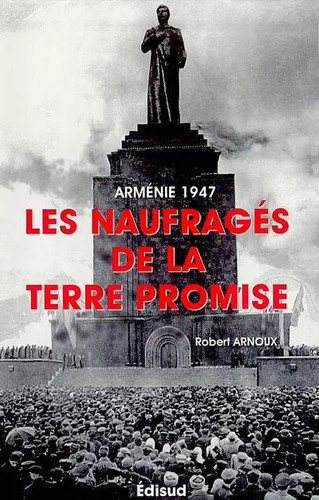 Arménie 1947 les - :, naufragés