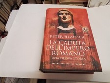 P. HEATHER LA CADUTA DELL'IMPERO ROMANO UNA NUOVA STORIA  I ed 2006, 13l23