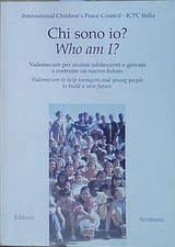 CHI SONO IO? WHO AM I? VADEMECUM PER AIUTARE ADOLESCENTI E GIOVANI A COSTRUIRE
