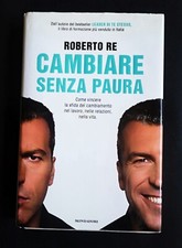 Cambiare senza paura Roberto Re Mondadori 2015