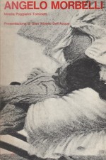 Angelo Morbelli - Mirella Poggialini Tominetti (Edizioni La Rete) [1971]