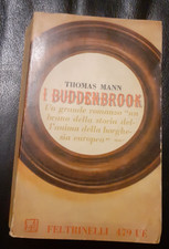I BUDDENBROOK - Thomas Mann - Feltrinelli Editore - N. 479 UE - 1^ Ed. - 1964 