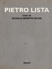 LISTA - Bonito Oliva Achille (testo di), Pietro Lista. IBIS - MMAC, 1998