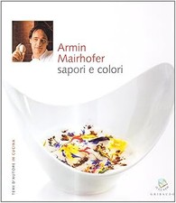 Armin Mairhofer. Sapori e