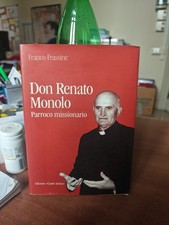 DON RENATO MONOLO - PARROCO MISSIONARIO - F.FRASSINE - ED CUORE AMICO