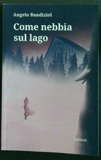 COME NEBBIA SUL LAGO BANDIZIOL ANGELO ALIRIBELLI 2022  BROSSURA
