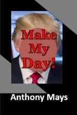 MAKE MY DAY!. -  NEW ANTHONY