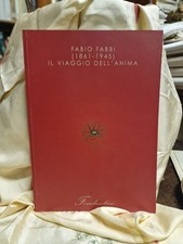 Fabio Fabbi (1861-1945) Il viaggio dell'anima Aa.vv. Fondoantico 2021  Fo °