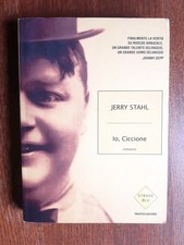 Jerry Stahl - Io, ciccione -