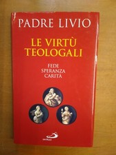 PADRE LIVIO- LE VIRTU' TEOLOGALI- SAN PAOLO 2003