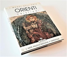 I MONDI DELL'ARTE ORIENTI CRISTIANI - L'Arte Paleocristiana e Orientale JacaBook