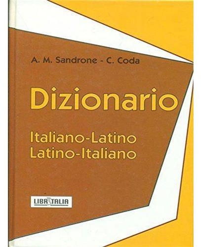 Dizionario italiano latino - italiano,