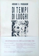 DI TEMPI DI LUOGHI - ADRIANO G. PASQUALINI - TOLOZZI - 1990