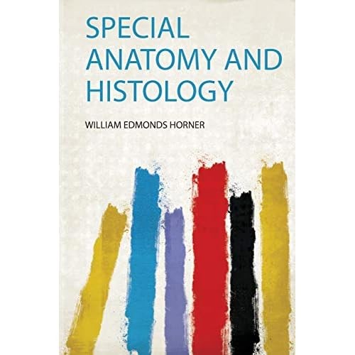Special anatomy and histology - and,