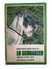 VESTUTI BERGAMINI - LO SCHNAUZER GIGANTE MEDIO NANO - 1978 - ED: OLIMPIA  (TU)